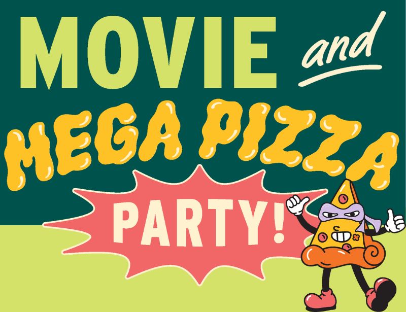 Movie and Mega Pizza Party